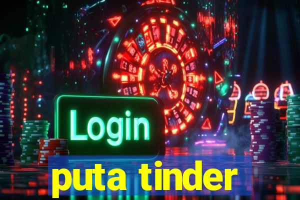 puta tinder